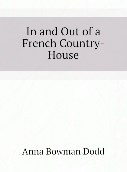 

In and Out of a French Country-House
