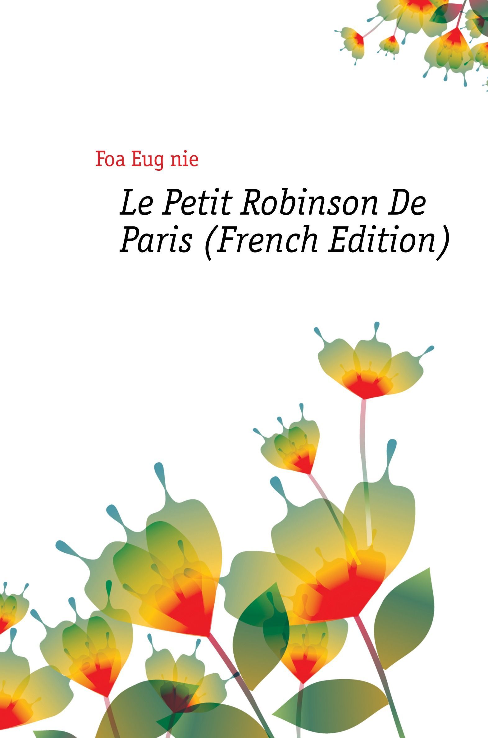 

Le Petit Robinson De Paris (French Edition)