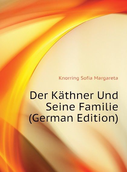 

Der Kathner Und Seine Familie (German Edition)