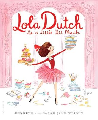 

Lola Dutch. Is A Little Bit Much
