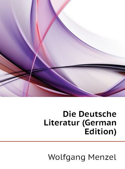 

Die Deutsche Literatur (German Edition)