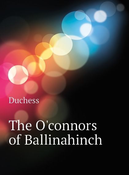 

The Oconnors of Ballinahinch