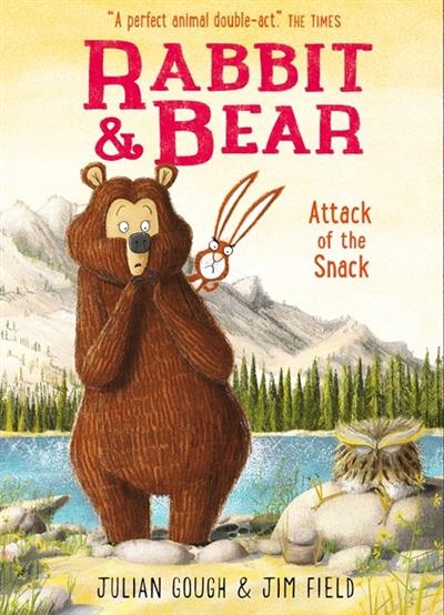 

Rabbit and Bear. Attack of the Snack. Book 3