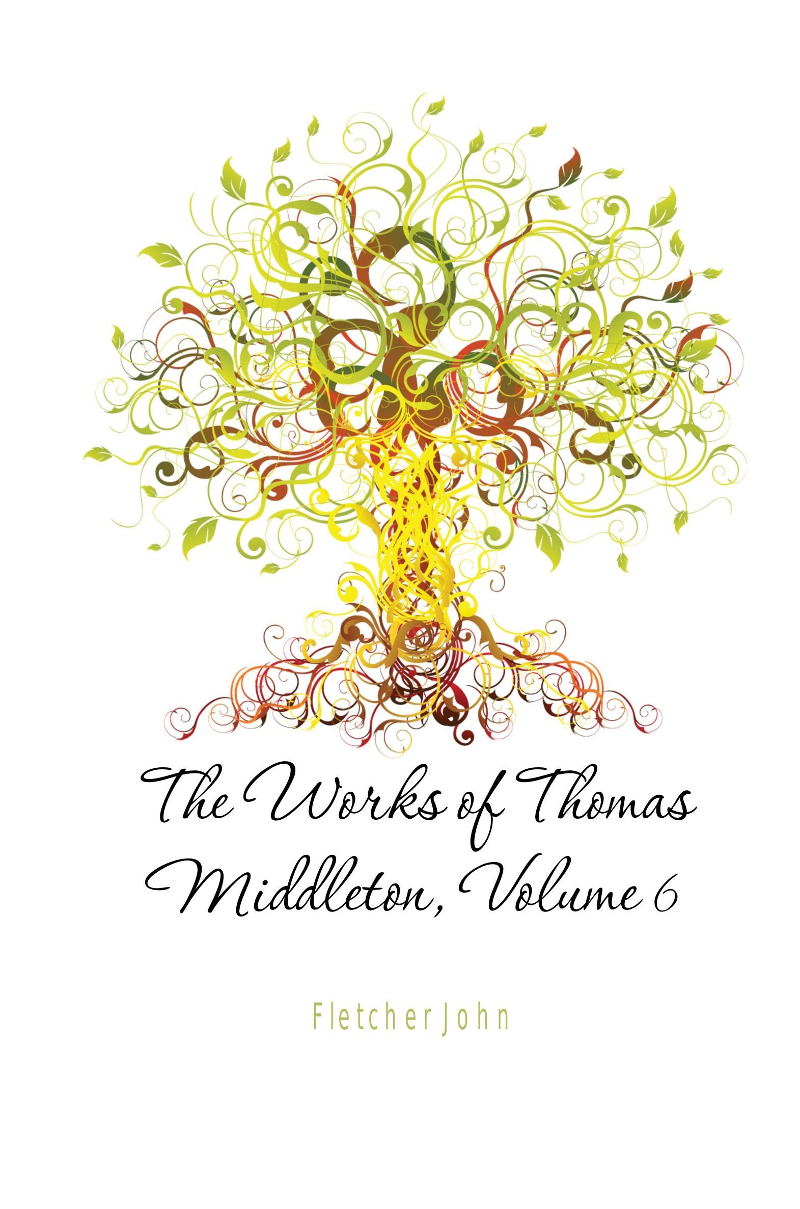 

The Works of Thomas Middleton, Volume 6