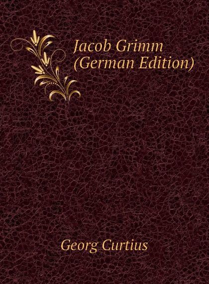 

Jacob Grimm (German Edition)