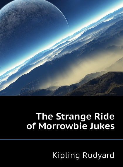 

The Strange Ride of Morrowbie Jukes