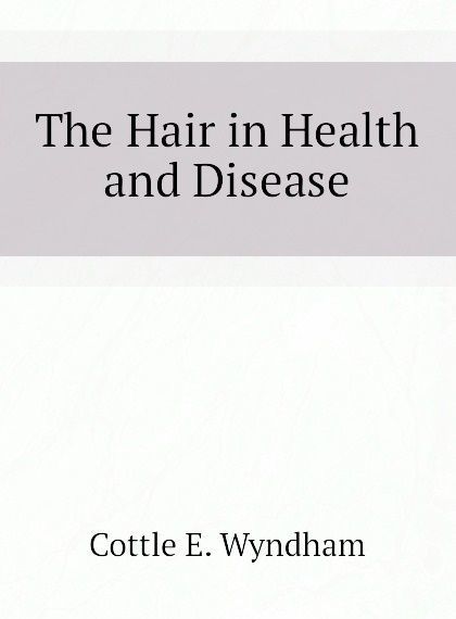 

The Hair in Health and Disease