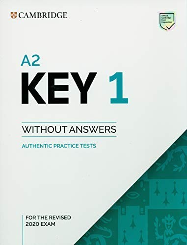 

Key 1. Student`s Book without Answers A2: Authentic Practice Tests