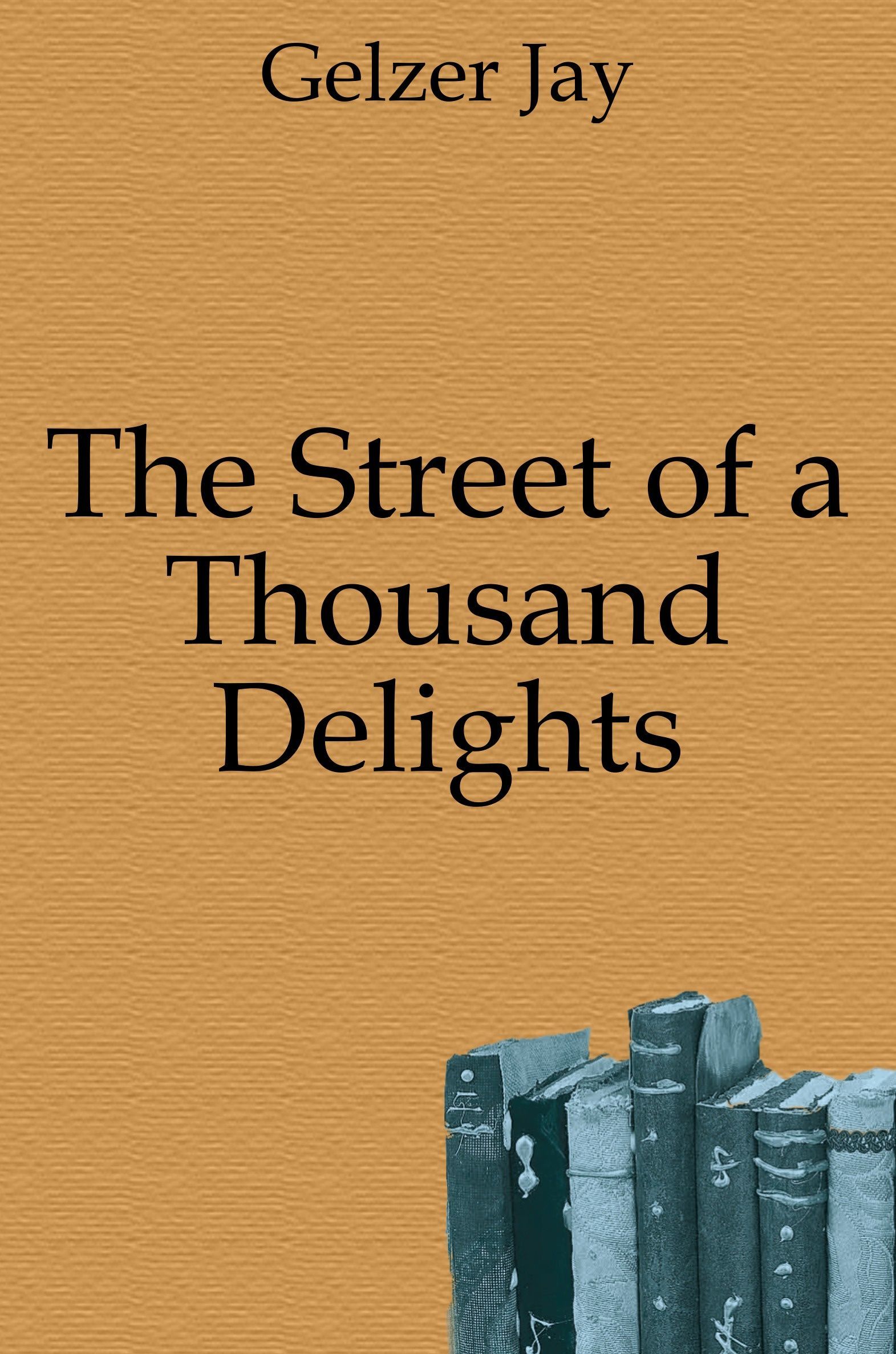 

The Street of a Thousand Delights
