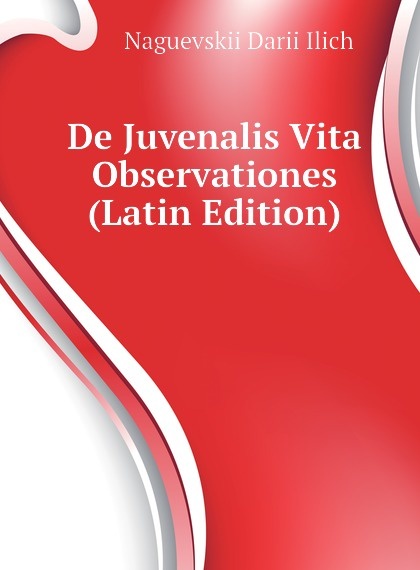 

De Juvenalis Vita Observationes (Latin Edition)