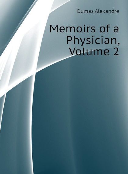 

Memoirs of a Physician, Volume 2