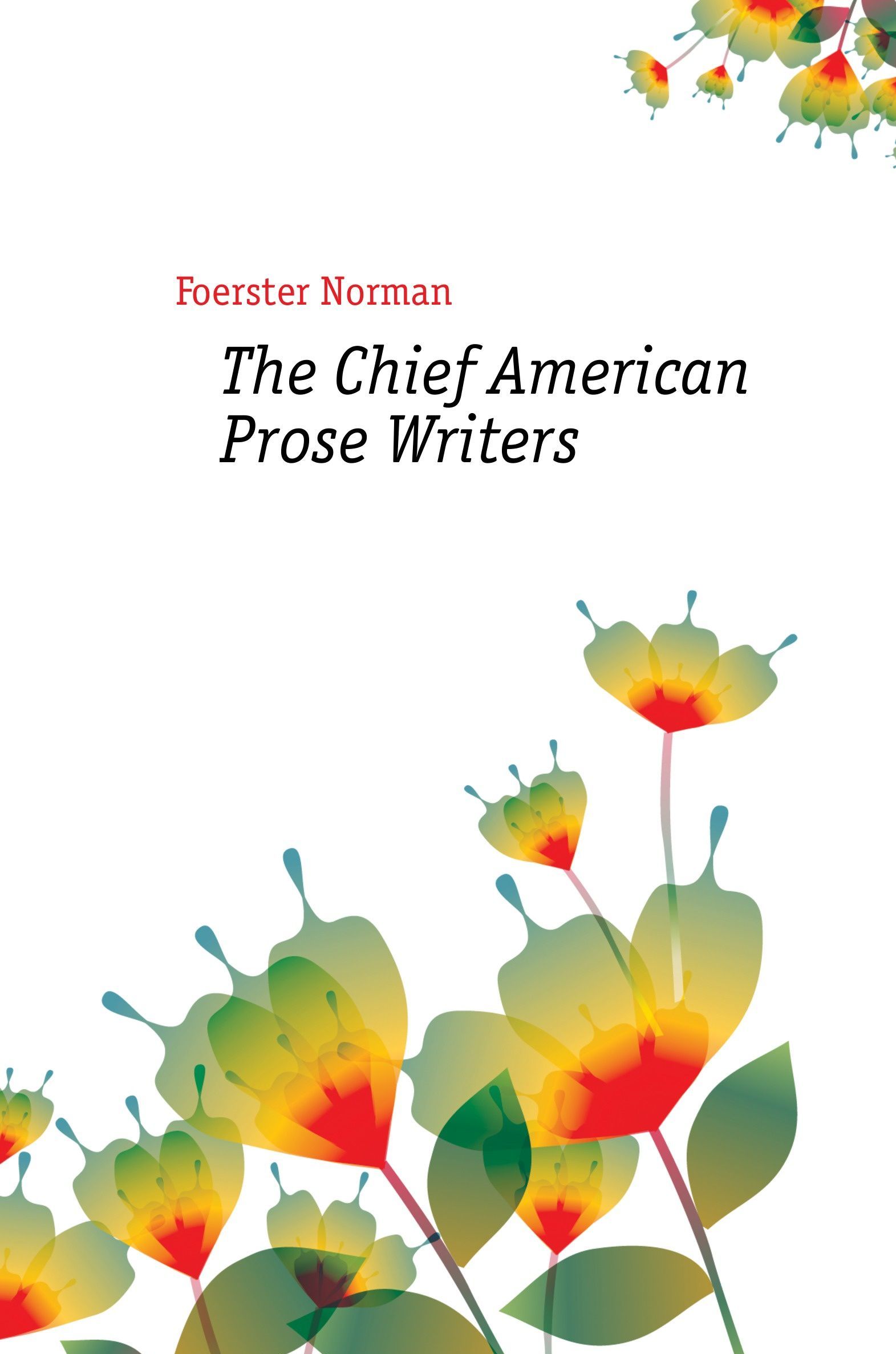 

The Chief American Prose Writers