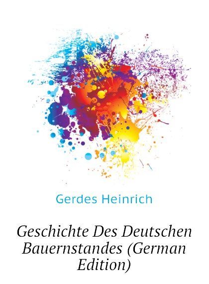 

Geschichte Des Deutschen Bauernstandes (German Edition)