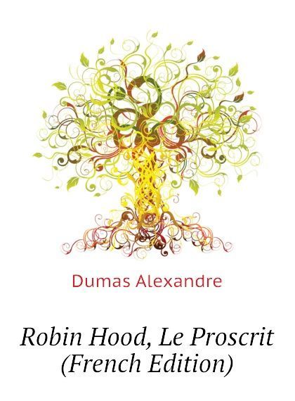 

Robin Hood, Le Proscrit (French Edition)