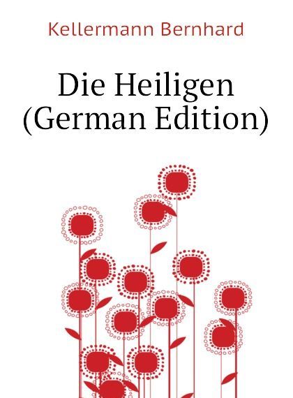 

Die Heiligen (German Edition)