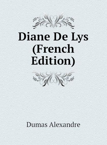 

Diane De Lys (French Edition)