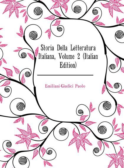 

Storia Della Letteratura Italiana, Volume 2 (Italian Edition)