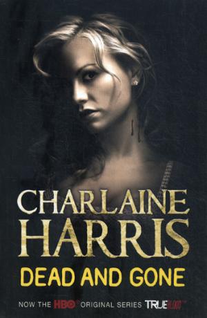 

Dead and Gone: A True Blood Novel