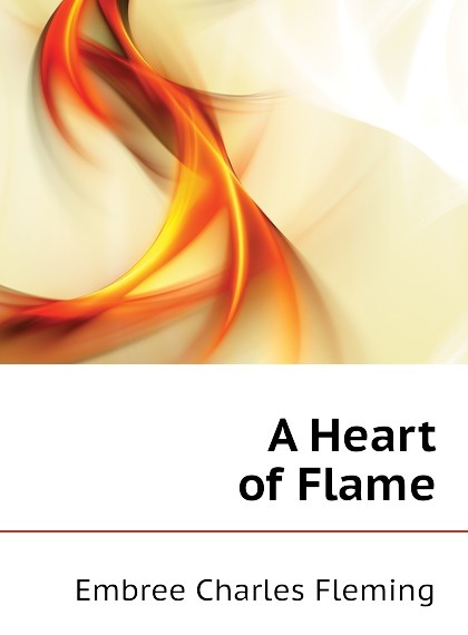 

A Heart of Flame