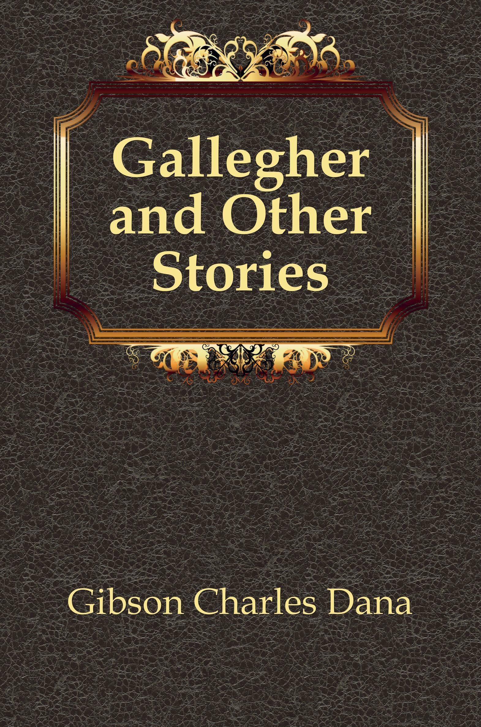 

Gallegher and Other Stories (2709356)