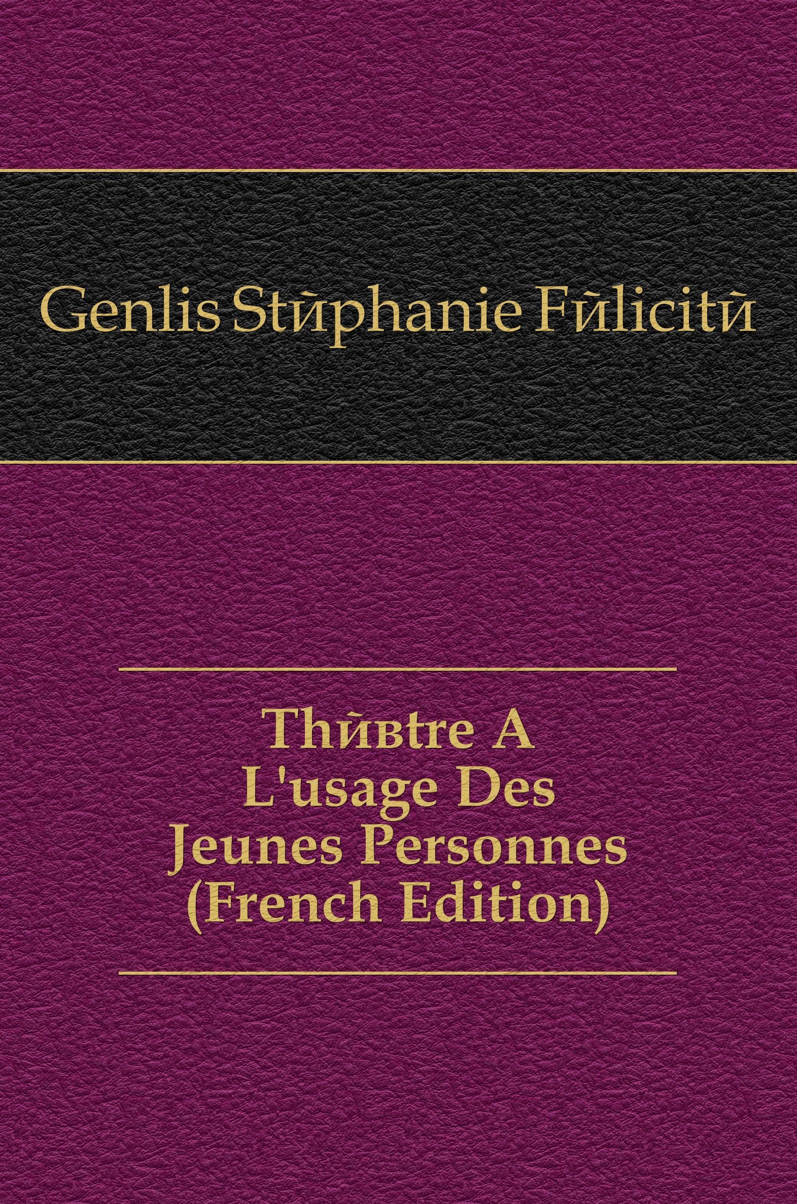 

Theatre A L.usage Des Jeunes Personnes (French Edition)