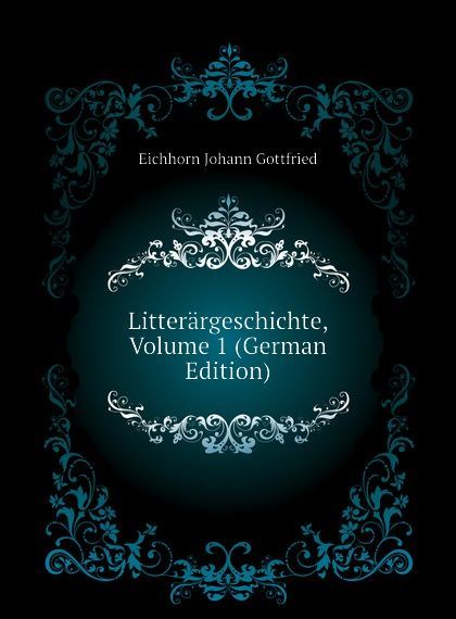 

Litterargeschichte, Volume 1 (German Edition)