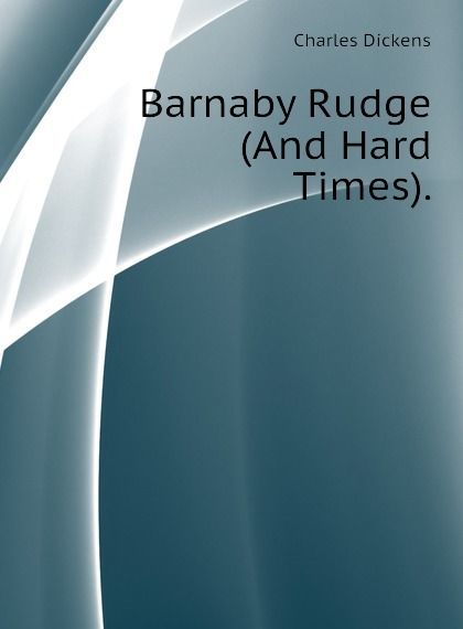 

Barnaby Rudge (And Hard Times).