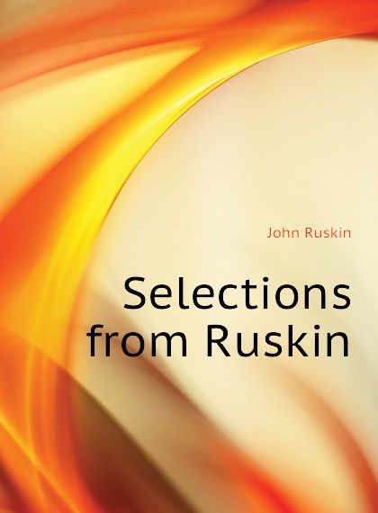 

Selections from Ruskin