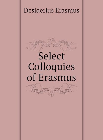 

Select Colloquies of Erasmus
