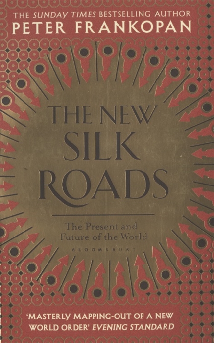

The New Silk Roads. The Present and Future of the World