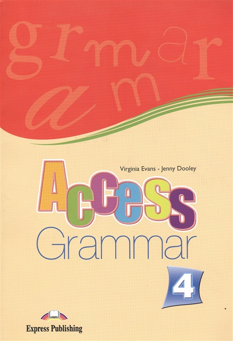 

Access-4. Grammar Book. Intermediate. Грамматический справочники