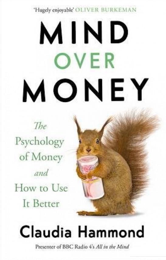 

Mind Over Money. The Psychology of Money and How To Use It Better (754431)