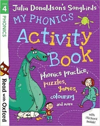 

Stage 4. Julia Donaldson`s Songbirds: My Phonics Activity Bk