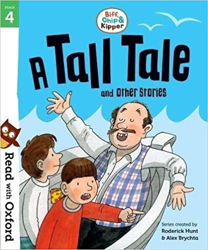 

Read with Oxford: Stage 4: Biff, Chip and Kipper: A Tall Tale and Other Stories