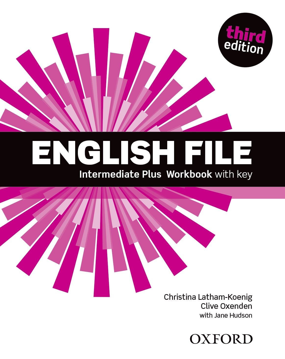 

English File 3rd Edition Level Intermediate Plus: Workbook with Key - Clive Oxenden, Christina Latham-Koenig, and Paul Seligson - 9780194558112