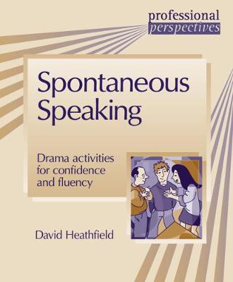 

Spontaneous Speaking. Drama activities for confidence and fluency