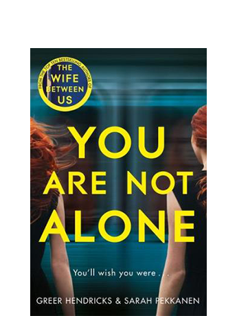 

You are not Alone - Greer Hendricks, Sarah Pekkanen (9781529010770)