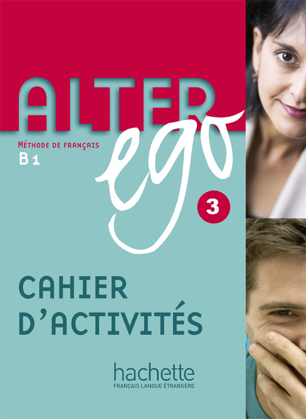 

Alter Ego 3: Cahier d'activités - Pascale Trévisiol, Emmanuelle Daill - 9782011555137