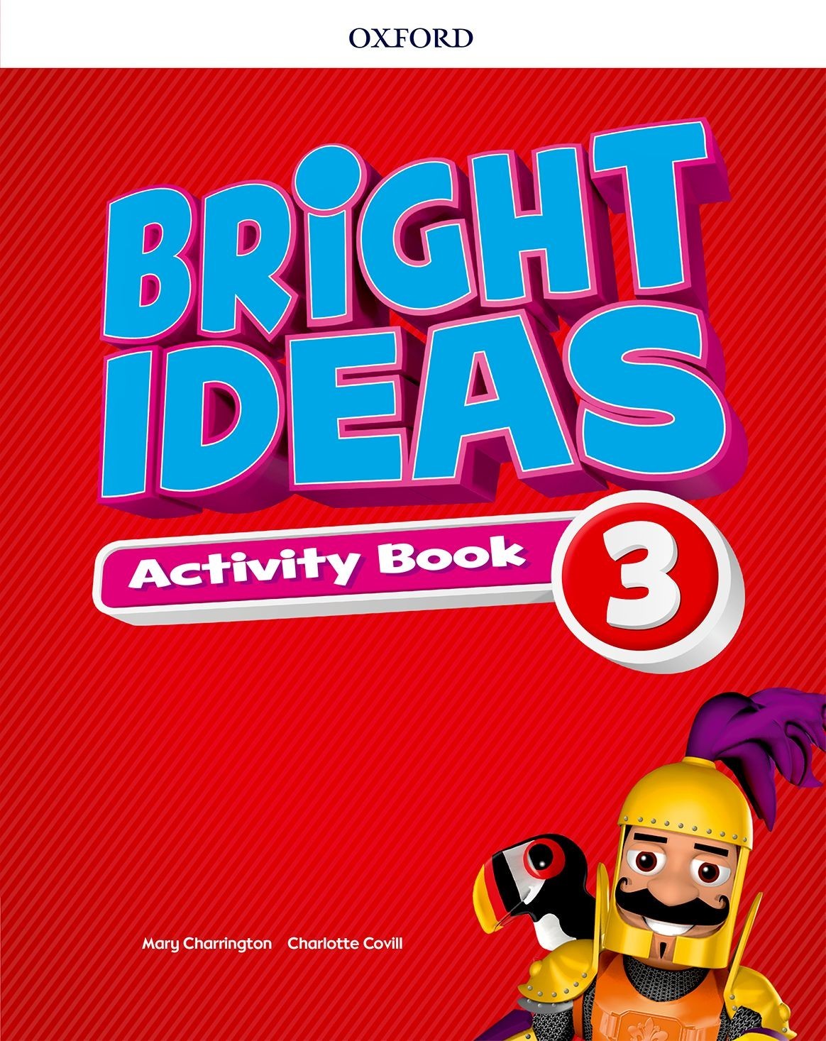 

Bright Ideas Level 3: Activity Book with Online Practice - Cheryl Palin, Mary Charrington, Charlotte Covill, Sarah Philips, Katherine Bilsborough, Steve Bilsborough, Helen Casey - 9780194110952