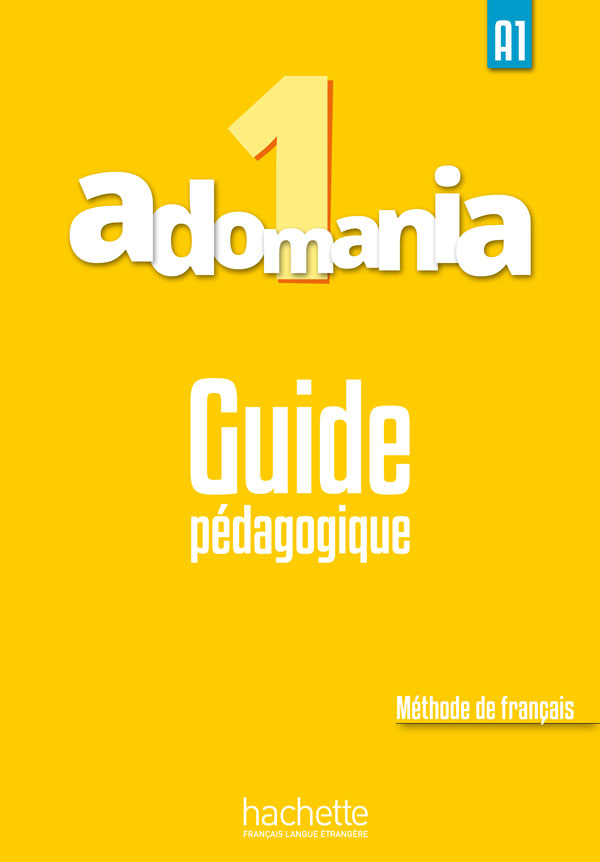 

Adomania 1: Guide pédagogique - Céline Himber, Corina Brillant, Sophie Erlich - 9782014015263