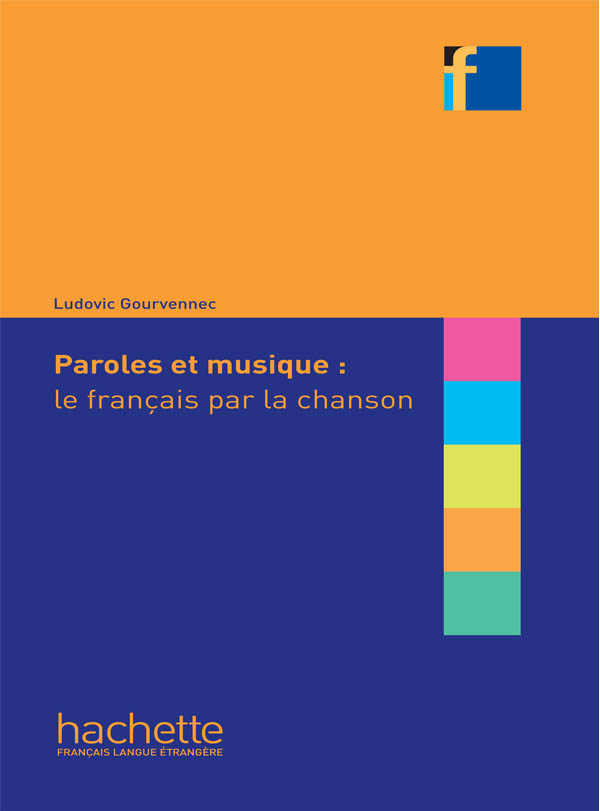 

Collection F: Paroles et musique le français par la chanson - Ludovic Gourvennec - 9782014016161