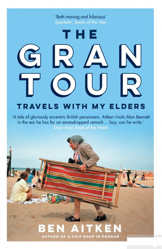 

The Gran Tour. Travels with my Elders (1297739)