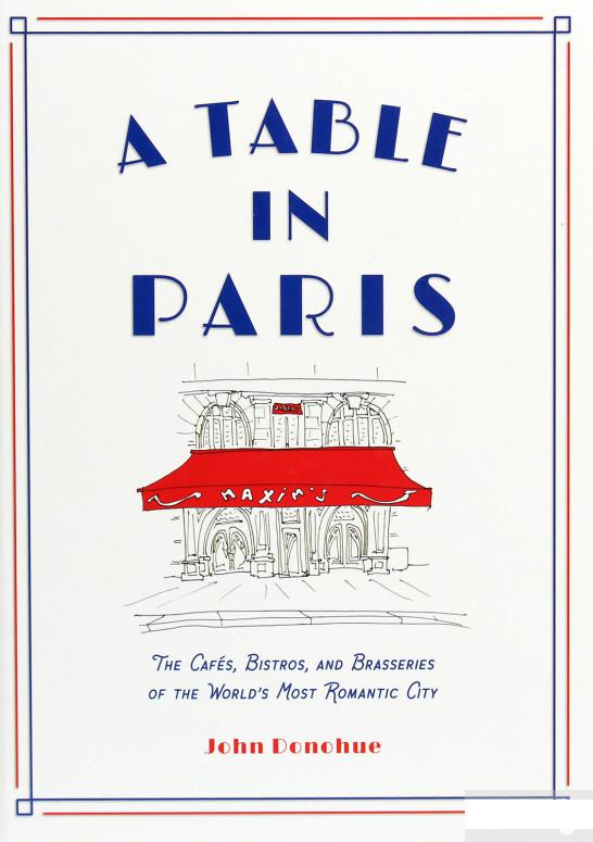 

A Table in Paris. The Cafes, Bistros, and Brasseries of the World's Most Romantic City (1295750)