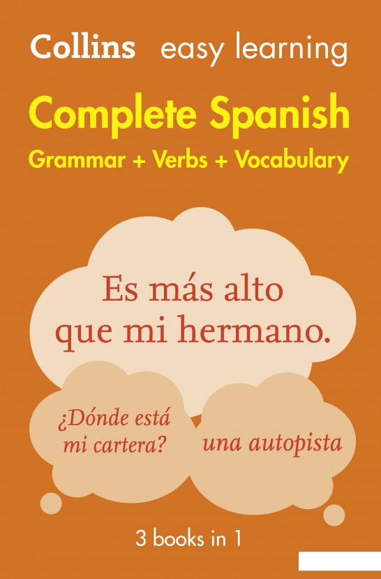 

Collins Easy Learning. Complete Spanish Grammar Verbs Vocabulary. 2nd Edition (696941)