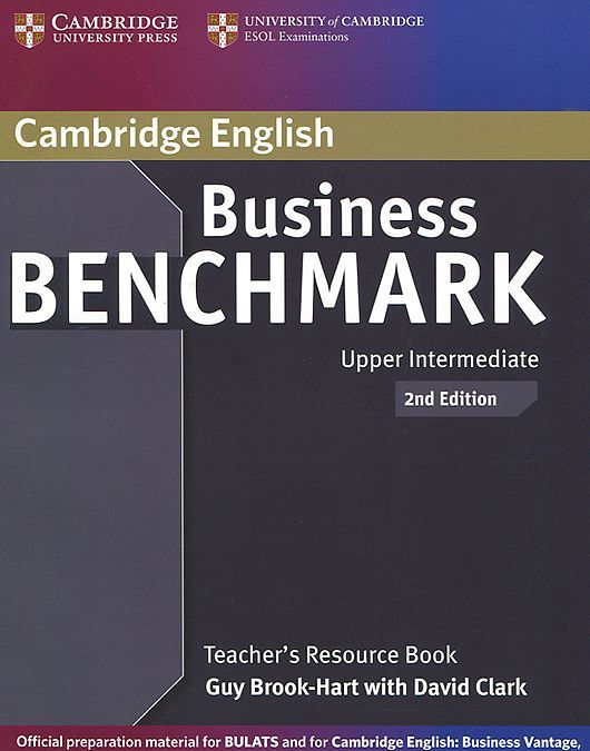 

Business Benchmark. Upper Intermediate. BULATS and Business. Teacher`s Resource Book
