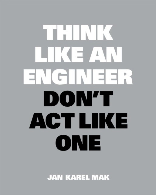

Think Like an Engineer, Don`t Act Like One