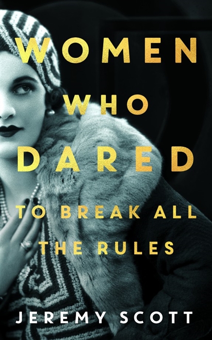 

Women Who Dared: To Break All the Rules