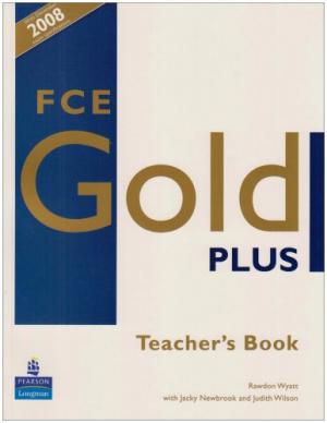 

FCE Gold Plus. Teacher`s Resource Book