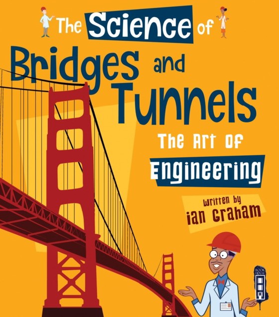 

The Science of Bridges and Tunnels: The Art of Engineering