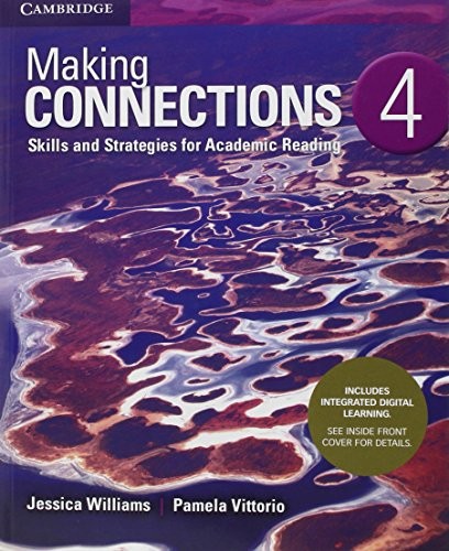 

Making Connections 4. Student`s Book with Integrated Digital Learning. Skills and Strategies for Academic Reading